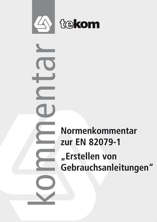 Ausgabe tekom-Normenkommentar zur EN 82079-1 „Erstellen von Gebrauchsanleitungen“